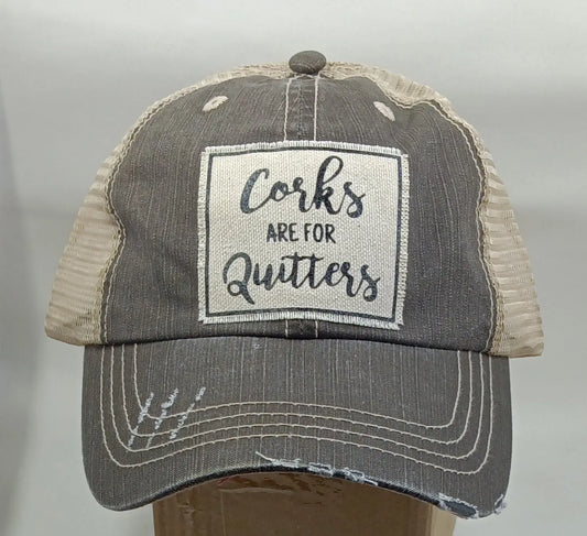 "Corks Are For Quitters" Trucker Hat Round The Mountain Gift Shop