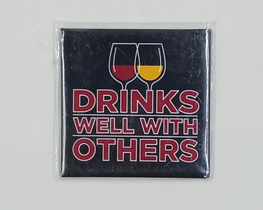 "Drinks Well With Others" Magnet My Store