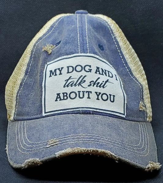My Dog And I Talk Shit About You Snapback Female Trucker Style Hat Round The Mountain Gift Shop