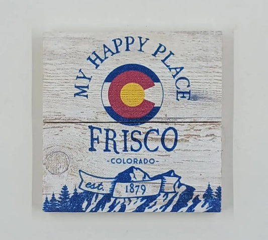 Wooden "My Happy Place Is Frisco" Magnet Round The Mountain Gift Shop